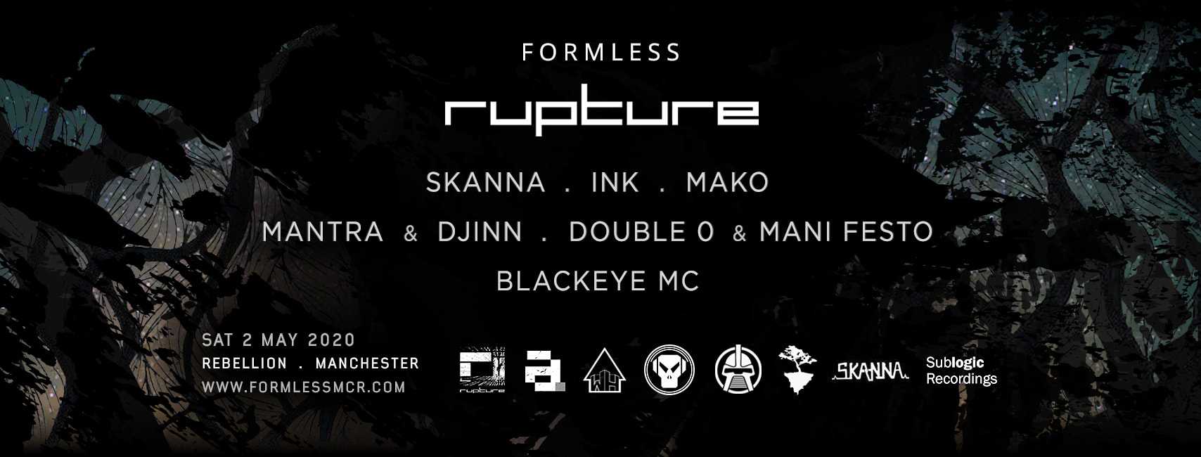 Formless presents RUPTURE : Skanna / Ink / Mako / Mantra & Djinn / Double 0 & Mani Festo /  Blackeye MC . Manchester (drum and bass / jungle /  dnb)