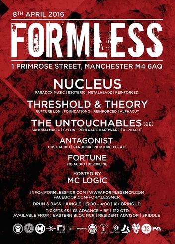 Formless : NUCLEUS / THRESHOLD / THEORY / THE UNTOUCHABLES / ANTAGONIST / FORTUNE / LOGIC MC : Manchester drum & Bass / Jungle